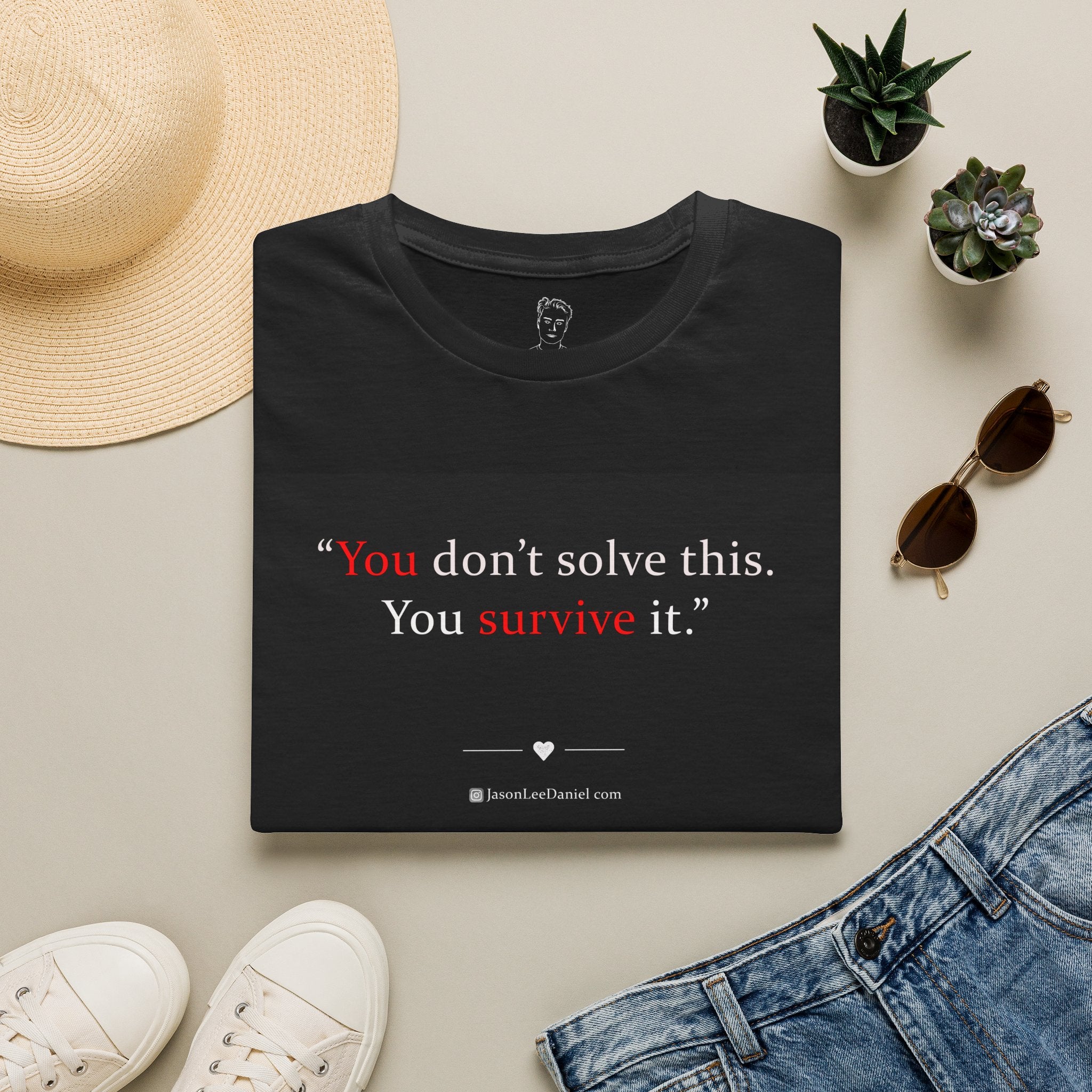 "You survive." - JasonLeeDaniel.com T-Shirt