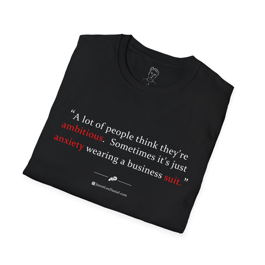 "Ambitious Anxiety Suit" -- JasonLeeDaniel.com T-Shirt