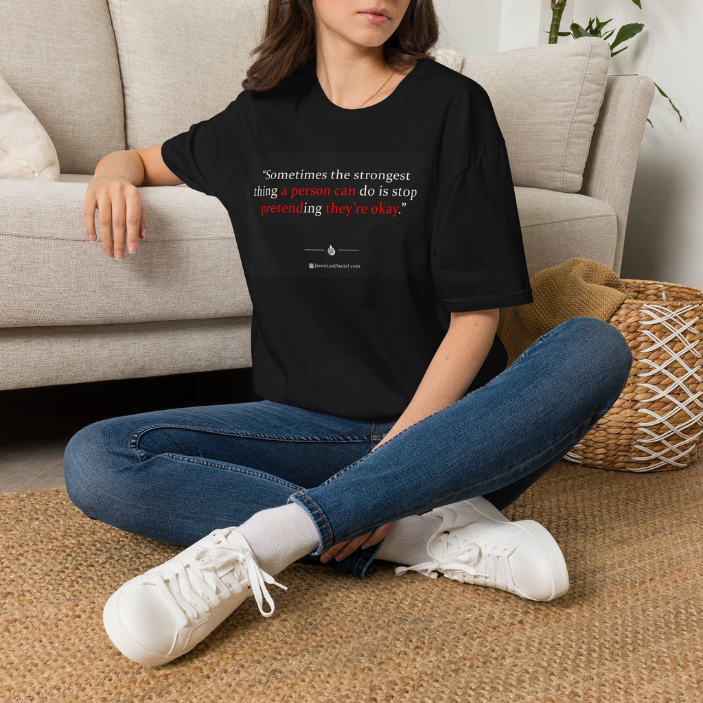 "A person can pretend they are okay" - JasonLeeDaniel.com T-Shirt